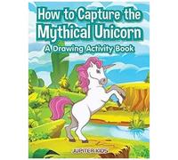 How To Capture The Mythical Unicorn