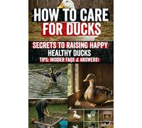 How to Care for Ducks: Discover the joy of raising ducks with confidence! This all-in-one guide makes duck care easy, fun, and rewarding-perfect for beginners and homesteaders ready to start today