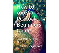 How To Care For Peacocks Beginners Guide: Handling And Taming Peacocks