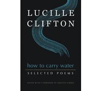 How To Carry Water: Selected Poems Of Lucille Clifton