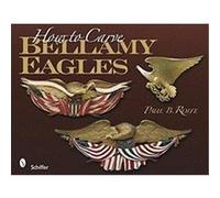 How to Carve Bellamy Eagles Rolfe, Paul B. (Auteur)