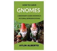 How To Carve Gnomes: A Beginners Guide Showing A Pictorial Representation