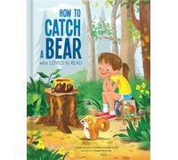 How to Catch a Bear Who Loves to Read