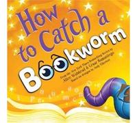 How to Catch a Bookworm - Alice Walstead - Sourcebooks Inc - Livre en Anglais - Hardback Alice WalsteadAlice Walstead (Auteur)