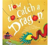 How to Catch a Dragon by Adam Wallace Adam Wallace (Auteur)