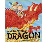 How To Catch a Dragon by Caryl Hart Hart, Caryl (Auteur)