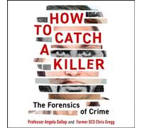 How to Catch a Killer The Forensics of Crime - Dr Angela Gallop - Blink Publishing - ebook (ePub) - Livre