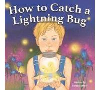 How To Catch A Lightning Bug
