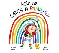 How to Catch a Rainbow
