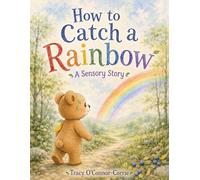 How to Catch a Rainbow: A Sensory Story