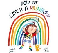 How to Catch a Rainbow - Naomi Jones - Oxford University Press - Livre en Anglais - Paperback Naomi JonesNaomi Jones (Auteur)