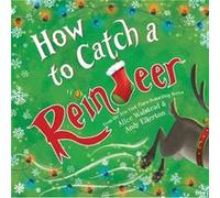 How to Catch a Reindeer by Alice Walstead Alice Walstead (Auteur)