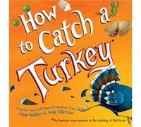 How to Catch a Turkey by Adam Wallace Inconnu (Auteur)