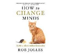 How To Change Minds
