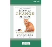 How To Change Minds