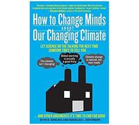 How To Change Minds About Our Changing Climate