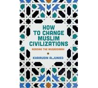 How to Change Muslim Civilizations: Reading the Muqaddimah