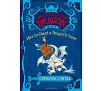 How to Cheat a Dragon's Curse, The Heroic Misadventures of Hiccup the Viking Cressida Cowell (Auteur)