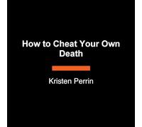 How to Cheat Your Own Death