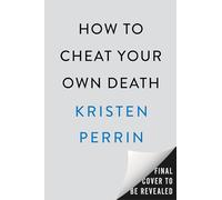 How to Cheat Your Own Death
