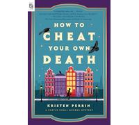 How to Cheat Your Own Death: A Novel