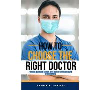 How To Choose The Right Doctor: 7 Things Patients Should Look Out For In Health Care Practitioners