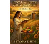 How to Choose Your Harvest and Feast Like a King: Faith is simply action taken on the Word of God.