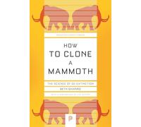 Comment cloner un mammouth – La science de la dé-extinction