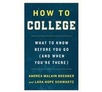 How to College by Andrea Malkin BrennerLara Hope Schwartz Andrea Malkin BrennerLara Hope Schwartz (Auteur)