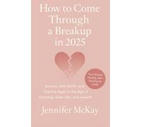 How to Come Through a Breakup in 2025: Science, Self-Worth, and Starting Again in the Age of Ghosting, Glow-Ups, and Growth