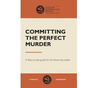 How to Commit the Perfect Murder - Blank Notebook: A Blank Notebook & Step-by-Step Companion for the Discerning Reader