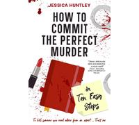 How To Commit The Perfect Murder In Ten Easy Steps