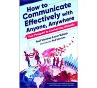 How to Communicate Effectively With Anyone, Anywhere: Your Passport to Connecting Globally