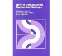 How to Communicate Evaluation Findings, Program Evaluation Kit, Vol 9 Carol Taylor Fitz-Gibbon, Lynn Lyons Morris, Marie E. Freeman (Auteur)