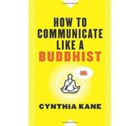 How To Communicate Like A Buddhist - [Version Originale] Inconnu (Auteur)