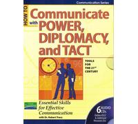 How to Communicate Power, Diplomacy and Tact (Tools for the 21st Century, Essential Skills for effective communication)