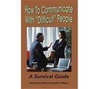 How to Communicate With "Difficult" People Anne Kimbell Relph, Karen Wilson (Auteur)