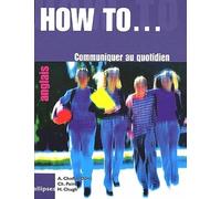How To... Communiquer Au Quotidien