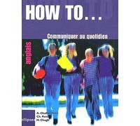 How to… Communiquer au quotidien - A. Choffat-Dürr - Ellipses - broché - Scolaire / Universitaire