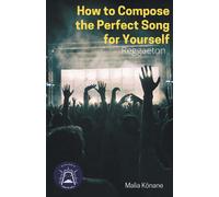 How To Compose The Perfect Song For Yourself