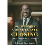 How to Conduct a Real Estate Closing: Notary Signing Agent Training