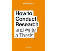 How to Conduct Research and Write a Thesis