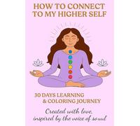 How To Connect To My Higher Self: 30 Days Learning & coloring journey