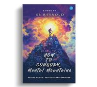 How to Conquer Mental Mountains