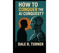 How to Conquer the AI Conquest?