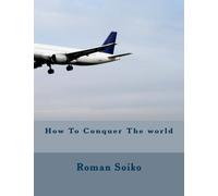 How To Conquer The world