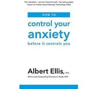 How to Control Your Anxiety: Before it Controls You - [Version Originale] Inconnu (Auteur)