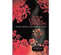 How to Cook a Dragon Linda Furiya (Auteur)