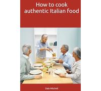 How to cook authentic Italian food