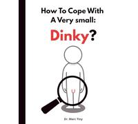 How To Cope With A Very small: Dinky?: A Hilariously Inappropriate Gag Gift Disguised as a Real Self-Help Journal